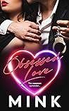 Obsessed Love by Mink