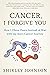 Cancer I Forgive You: How I Chose Peace Instead of War with my Son's Cancer Journey