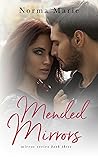 Mended Mirrors by Norma  Marie