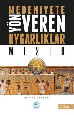 Medeniyete Yön Veren Uygarlıklar: Mısır