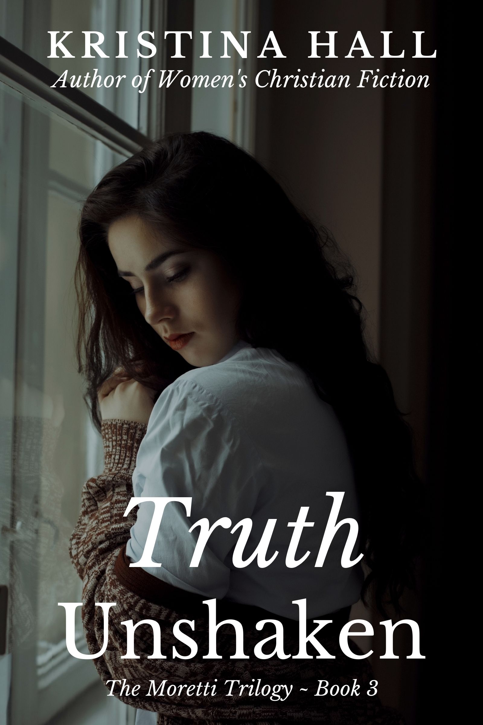 Truth Unshaken (The Moretti Trilogy, #3)