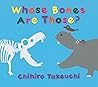 Whose Bones Are Those? by Chihiro Takeuchi
