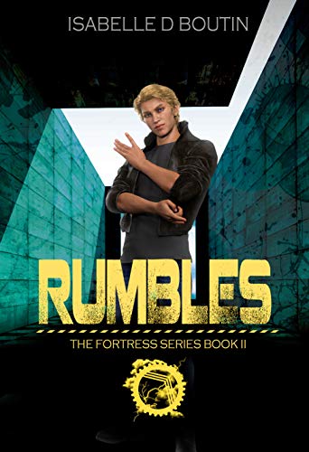 Rumbles: A postapocalyptic dystopia (The Fortress Book 2)