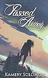 Passed Away: A Romantic Time Travel Adventure (The Swept Away Saga)
