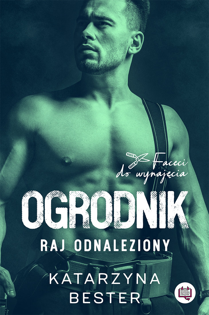 Ogrodnik. Raj odnaleziony (Faceci do wynajęcia, #2)