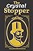 The Crystal Stopper: Illust...