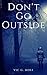 Don't Go Outside by Vic G. Host