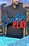 Switch Play by Lana Dash