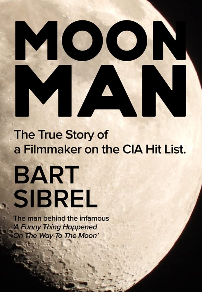 Moon Man: The True Story of a Filmmaker on the CIA Hit List (Kindle Edition)