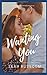 Wanting You  (Connor Brothers)