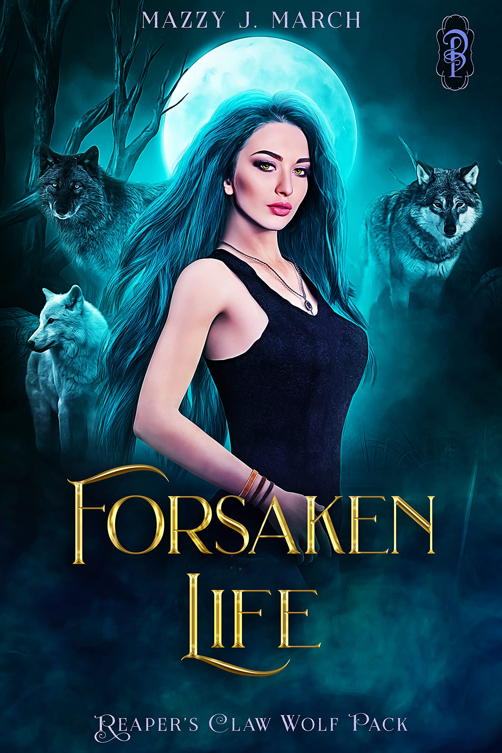 Forsaken Life (Reaper's Claw Wolf Pack, #2)