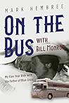 On the Bus with Bill Monroe: My Five-Year Ride with the Father of Blue Grass (Music in American Life)