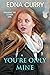 You're Only Mine by Edna Curry