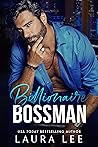 Billionaire Bossman by Laura    Lee