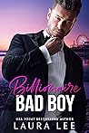Billionaire Bad Boy by Laura    Lee