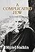 A Complicated Jew: Selected Essays