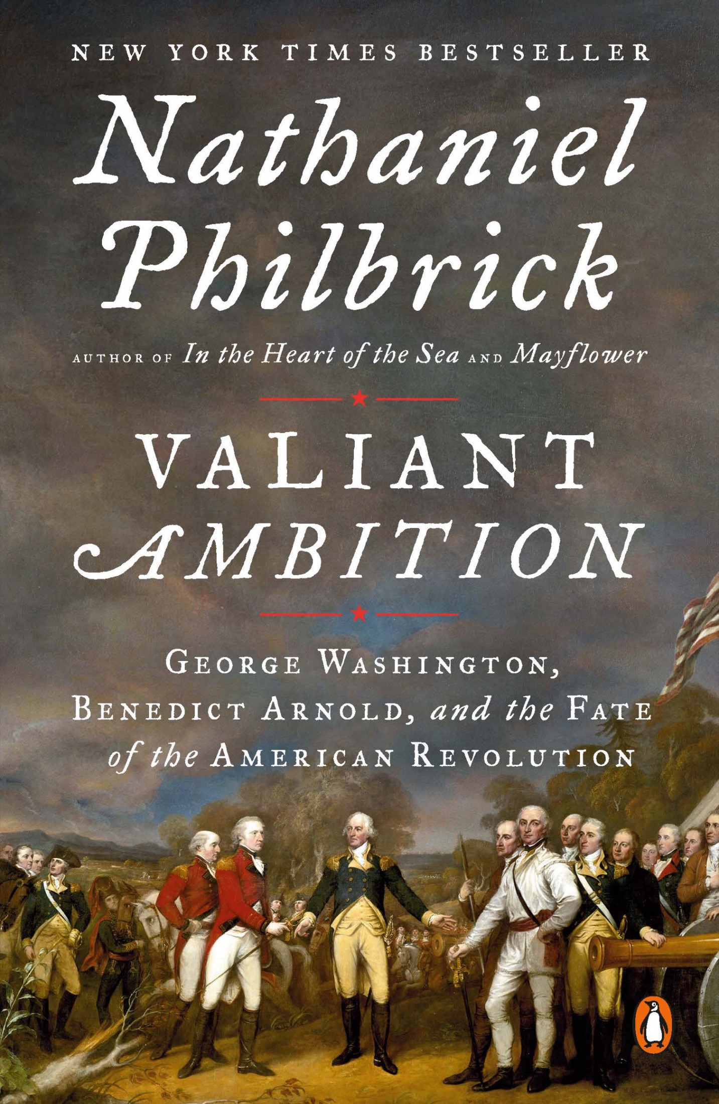 Valiant Ambition: George Washington, Benedict Arnold, and the Fate of the American Revolution