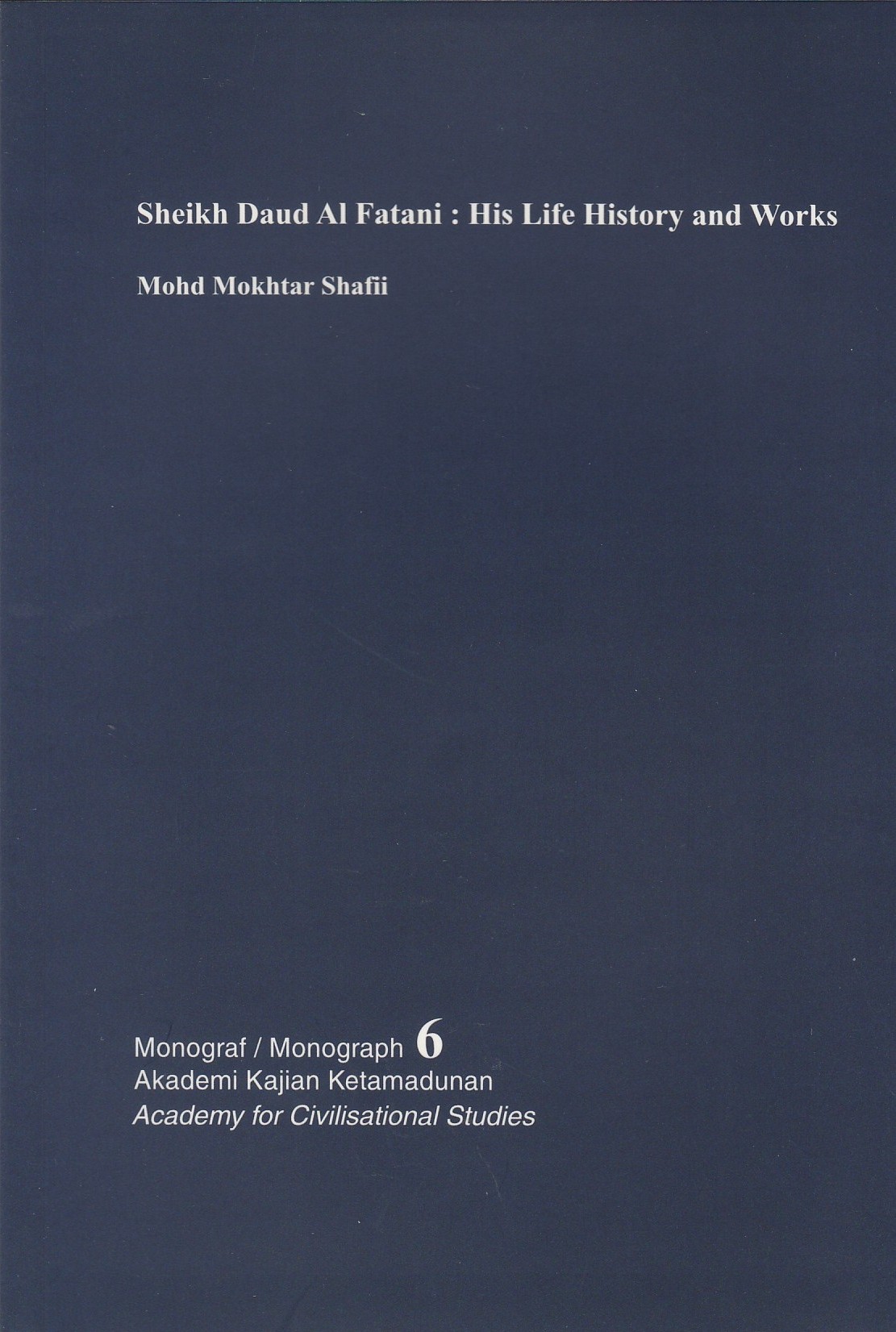 Syeikh Daud Al Fatani: His Life History and Works (Paperback)