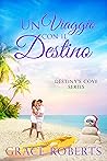 Un viaggio con il destino by Grace  Roberts