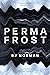 Permafrost by S.J. Norman