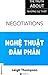 Nghệ thuật đàm phán Dương Cẩm dịch by Leigh Thompson