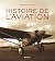 Histoire de l'aviation by Bernard Marck