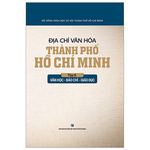Địa chí Văn hóa Thành phố Hồ Chí Minh : 4 tập. T 2, Văn học - Báo chí / Hội đồng Khoa học Xã hội Thành phố Hồ Chí Minh ; Trần Văn Giàu, Trần Bạch Đằng chủ biên