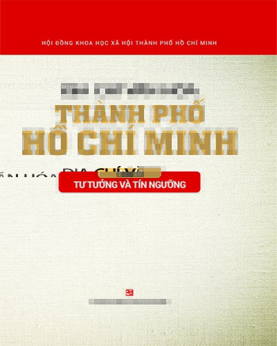 Địa chí Văn hóa Thành phố Hồ Chí Minh : 4 tập. T 4, Tư tưởng và tín ngưỡng / Hội đồng Khoa học Xã hội Thành phố Hồ Chí Minh ; Trần Văn Giàu, Trần Bạch Đằng chủ biên