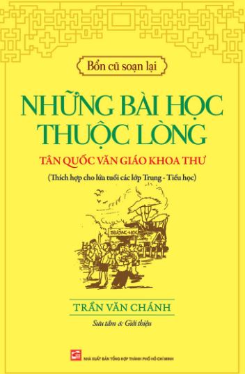 Bổn cũ soạn lại  - Những bài học thuộc lòng Tân Quốc văn giáo khoa thư (Unknown Binding)