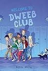 Welcome to Dweeb Club