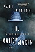 The Matchmaker: A Spy in Berlin