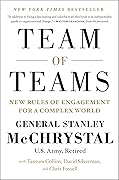 Team of Teams: New Rules of Engagement for a Complex World