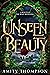 Unseen Beauty by Amity Thompson