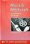 Wicca & Witchcraft: Understanding the dangers (Explanations) Wicca & Witchcraft: Understanding the dangers (Explanations)