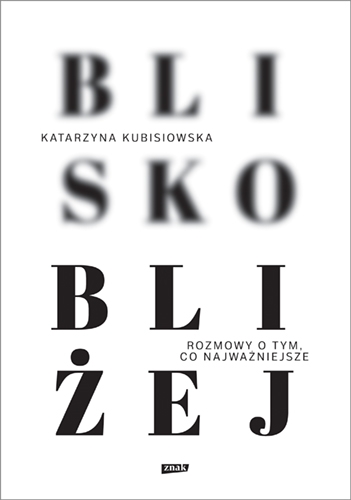 Blisko, bliżej (Hardcover)