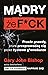 Mądry, że f*ck. Proste prawdy, które przeprowadzą cię przez ż... by Gary John Bishop Mądry, że f*ck. Proste prawdy, które przeprowadzą cię przez ż... by Gary John Bishop
