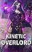 Kinetic Overlord