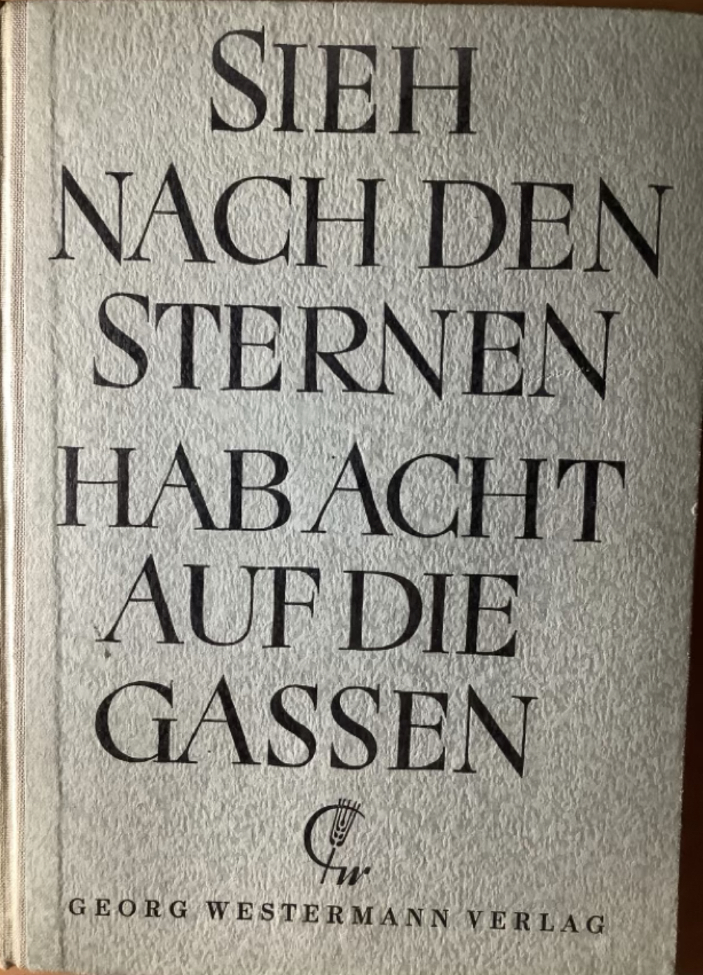 Sieh nach den Sternen hab acht auf die Gassen. Lesebuch 8./9. Schuljahr