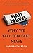 Bad News: Why We Fall for Fake News and Alternative Facts
