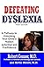 Defeating Dyslexia: A pathw...