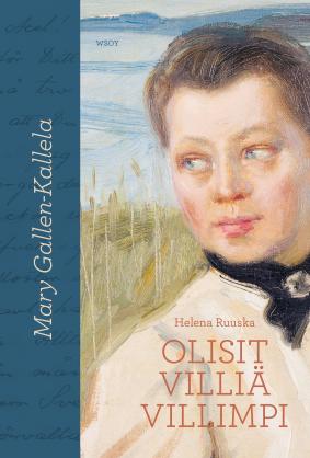 Mary Gallen-Kallela – Olisit villiä villimpi (Hardcover)