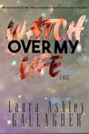 Watch Over My Life