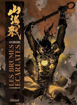 Les Brumes écarlates - Tome 01: Les Rebelles by Wu Qingsong