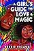 A Girl's Guide to Love & Magic