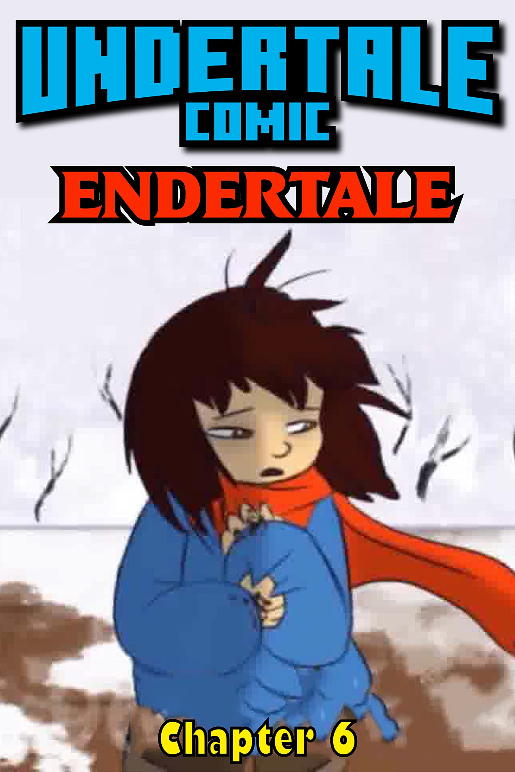 Everyday Undertale Story: Endertale Chapter 6 (Kindle Edition)