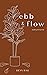 Ebb & Flow by Déjà Rae
