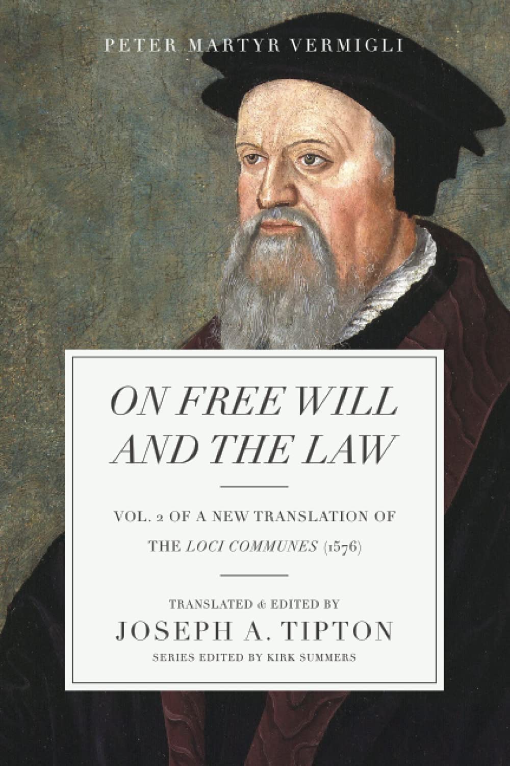 On Free Will and the Law: Vol. 2 of a New Translation of the Loci Communes (1576) (Vermigli's Common Places (1576))