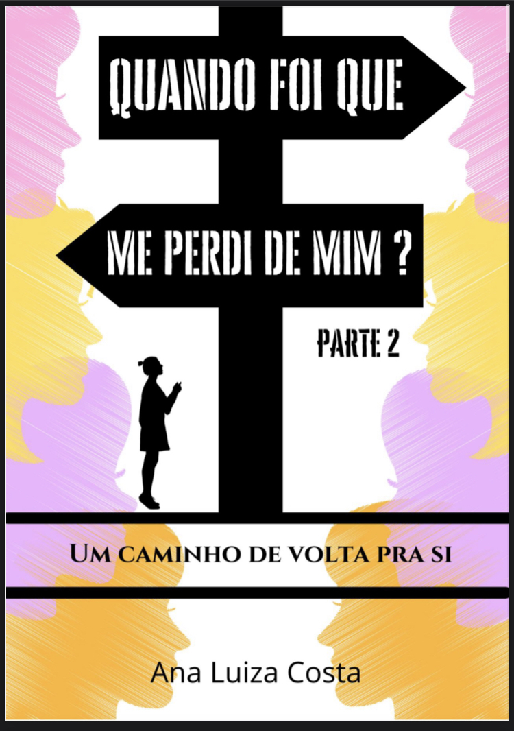 QUANDO FOI QUE ME PERDI DE MIM? (Parte 2)