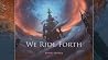 We Ride Forth