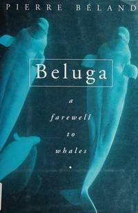 Beluga: A Farewell to Whales (Hardcover)